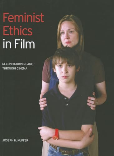 Stock image for Feminist Ethics in Film: Reconfiguring Care through Cinema for sale by Midtown Scholar Bookstore