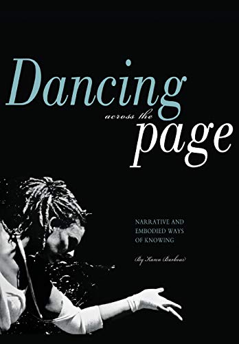 9781841504216: Dancing Across the Page: Narrative and Embodied Ways of Knowing