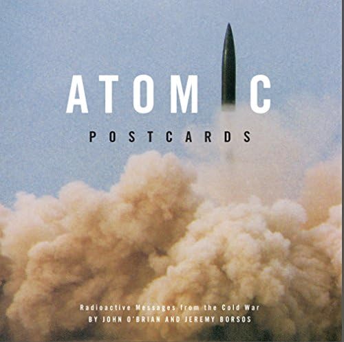 9781841504315: Atomic Postcards: Radioactive Messages from the Cold War
