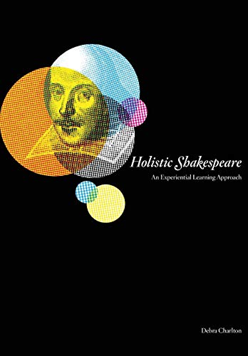 Stock image for Holistic Shakespeare: An Experiential Learning Approach for sale by Wonder Book