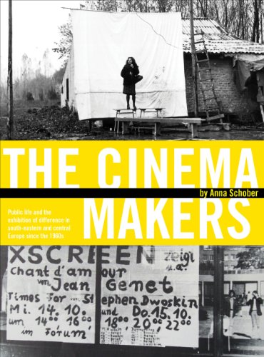 9781841505152: The Cinema Makers: Public Life and the Exhibition of Difference in South-Eastern and Central Europe Since the 1960s