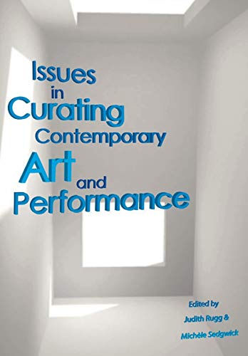 Stock image for Issues in Curating Contemporary Art and Performance for sale by WorldofBooks