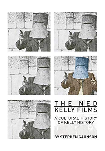 Stock image for The Ned Kelly Films: A Cultural History of Kelly History for sale by Chiron Media