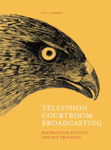 Beispielbild fr Television Courtroom Broadcasting: Distraction Effects and Eye Tracking zum Verkauf von Chiron Media