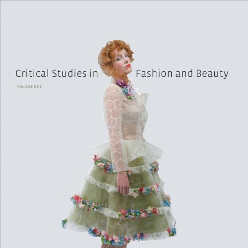 Stock image for Critical Studies in Fashion and Beauty: Volume One for sale by West With The Night