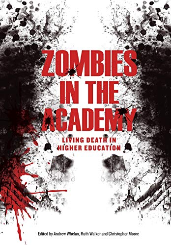 Stock image for Zombies in the Academy: Living Death in Higher Education for sale by Friends of  Pima County Public Library