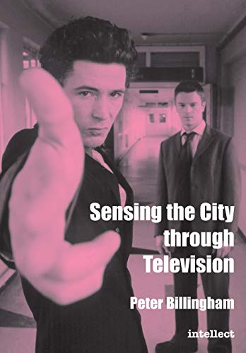 Stock image for Sensing the City Through Television: Urban Identities in Fictional Drama for sale by Revaluation Books