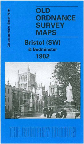 Imagen de archivo de Bristol (SW) & Bedminster 1902: Gloucestershire Sheet 75.04 (Old O.S. Maps of Gloucestershire) a la venta por BettsBooksWales