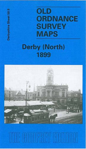 Stock image for Derby (North) 1899: Derbyshire Sheet 50.09 (Old O.S. Maps of Derbyshire) for sale by WorldofBooks