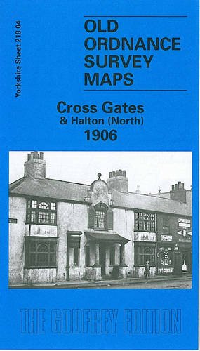 Beispielbild fr Cross Gates and Halton (North) 1906: Yorkshire Sheet 218.04 (Old O.S. Maps of Yorkshire) zum Verkauf von WorldofBooks