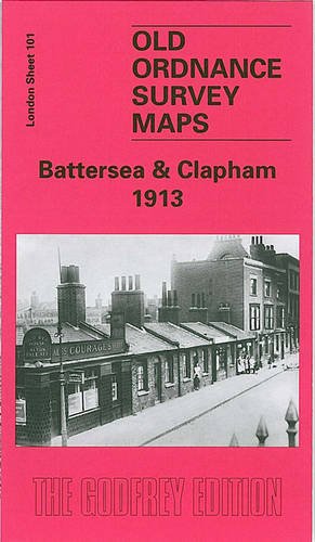 Imagen de archivo de Battersea and Clapham 1913: London Sheet 101.3 (Old O.S. Maps of London) a la venta por WorldofBooks