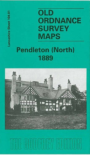 Stock image for Pendleton (North) 1889: Lancashire Sheet 104.01 (Old O.S. Maps of Lancashire) for sale by WorldofBooks