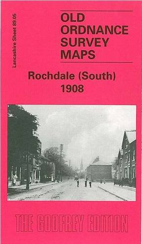 Stock image for Rochdale (South) 1908: Lancashire Sheet 89.05 (Old O.S. Maps of Lancashire) for sale by Reuseabook