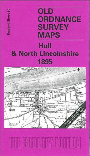 Beispielbild fr Hull & North Lincolnshire 1895: One Inch Sheet 080 (Old Ordnance Survey Maps - Inch to the Mile) zum Verkauf von WorldofBooks