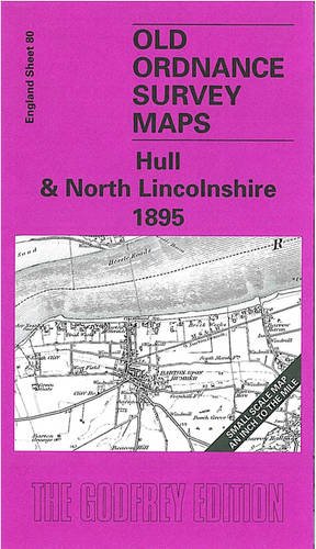 9781841511399: Hull & North Lincolnshire 1895: One Inch Sheet 080 (Old Ordnance Survey Maps - Inch to the Mile)