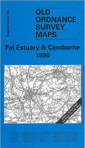 Fal Estuary and Camborne 1900: One Inch Map 352 (Old Ordnance Survey Maps of England & Wales) (9781841511627) by Kim Cooper