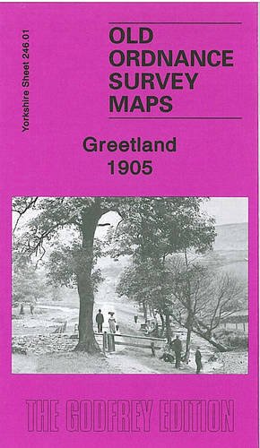 Greetland 1905: Yorkshire Sheet 246.01 (Old O.S. Maps of Yorkshire) (9781841511863) by John Hargreaves