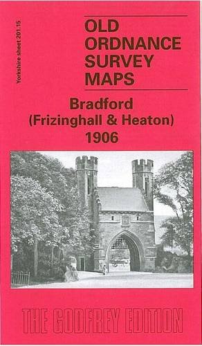 Beispielbild fr Bradford (Frizinghall and Heaton) 1906: Yorkshire Sheet 201.15 (Old O.S. Maps of Yorkshire) zum Verkauf von WorldofBooks