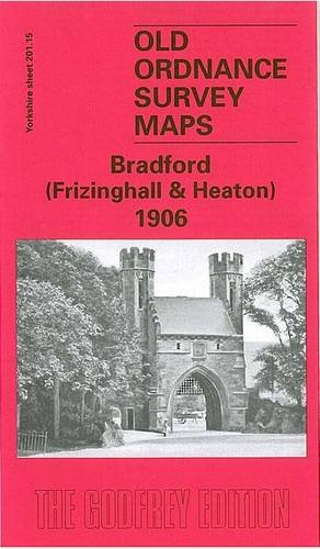 Stock image for Bradford (Frizinghall and Heaton) 1906: Yorkshire Sheet 201.15 (Old O.S. Maps of Yorkshire) for sale by WorldofBooks