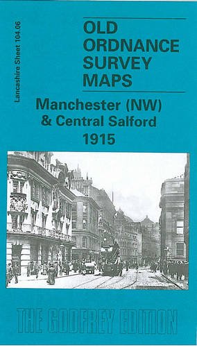 9781841512730: Manchester (NW) and Central Salford 1915: Lancashire Sheet 104.06 (Old O.S. Maps of Lancashire)