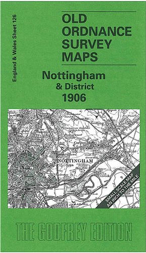 9781841512785: Nottingham and District 1906: One Inch Map 126 (Old O.S. Maps of England and Wales)