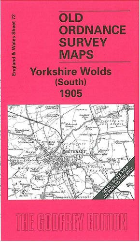 Yorkshire Wolds (South) 1905: One Inch Sheet 072 (Old Ordnance Survey Maps - Inch to the Mile) (9781841512921) by David Neave; Susan Neave