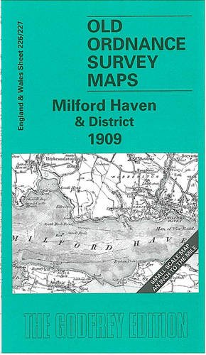 Milford Haven and District 1909: One Inch Map 226/227 (Old O.S. Maps of England and Wales) (9781841512969) by Dillwyn Miles