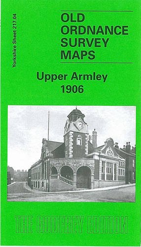 Stock image for Upper Armley 1906: Yoikshire Sheet 217.04 (Old O.S. Maps of Yorkshire) for sale by WorldofBooks