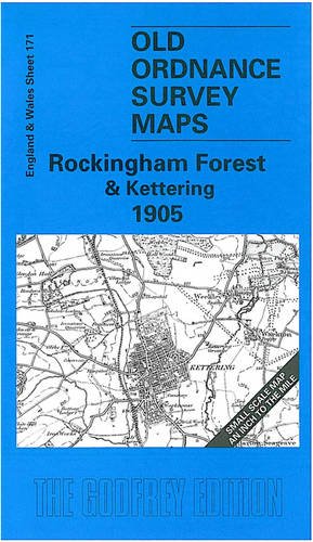 Rockingham Forest and Kettering 1905: One Inch Map 171 (Old O.S. Maps of England and Wales) (9781841513454) by [???]