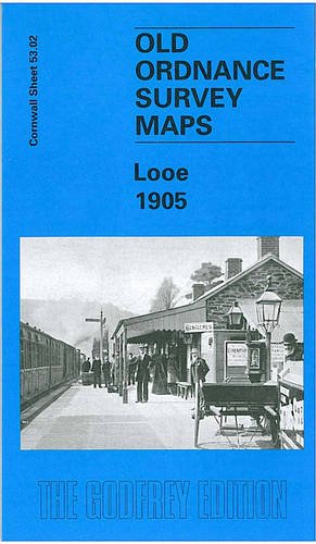 Stock image for Looe 1905: Cornwall Sheet 53.02 (Old O.S. Maps of Cornwall) for sale by WorldofBooks