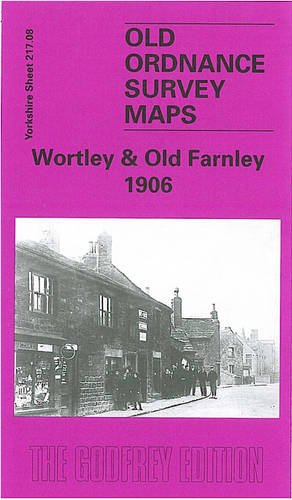 Beispielbild fr Wortley and Old Farnley 1906: Yorkshire Sheet 217.08 (Old O.S. Maps of Yorkshire) zum Verkauf von WorldofBooks