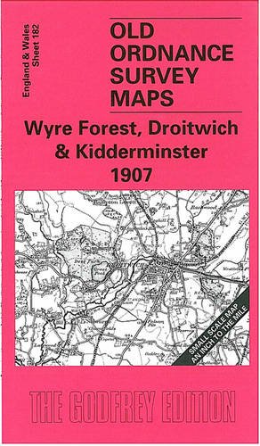 Stock image for Wyre Forest, Droitwich and Kidderminster 1907: One Inch Sheet 182 (Old Ordnance Survey Maps of England & Wales) for sale by GENERATIONS GONE BY