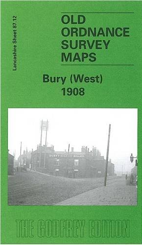 Stock image for Bury (West) 1908: Lancashire Sheet 87.12 (Old O.S. Maps of Lancashire) for sale by Reuseabook
