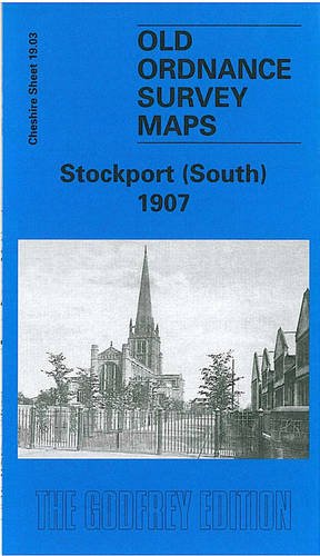 Stock image for Stockport (South) 1907: Cheshire Sheet 19.03 (Old O.S. Maps of Cheshire) for sale by WorldofBooks