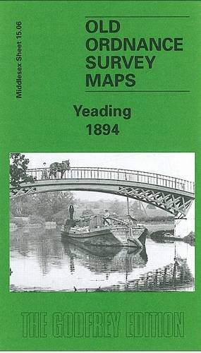 Stock image for Yeading 1894: Middlesex Sheet 15.06 (Old O.S. Maps of Middlesex) for sale by WorldofBooks