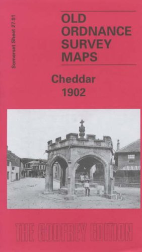 Stock image for Cheddar 1902: Somerset Sheet 27.01 (Old O.S. Maps of Somerset) for sale by GENERATIONS GONE BY