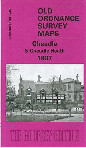 9781841514864: Cheadle and Cheadle Heath 1897: Cheshire Sheet 19.02 (Old O.S. Maps of Cheshire)