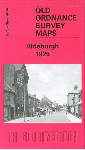 Imagen de archivo de Aldeburgh 1925: Suffolk Sheet 60.16 (Old O.S. Maps of Suffolk) a la venta por WorldofBooks