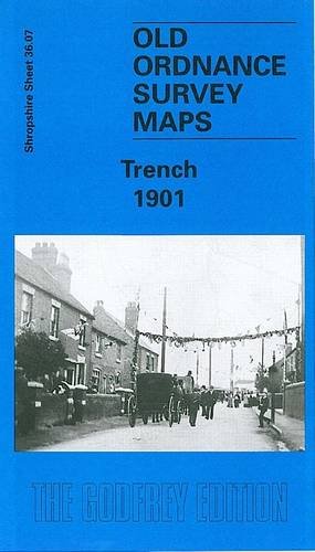 Imagen de archivo de Trench 1901: Shropshire Sheet 36.07 (Old O.S. Maps of Shropshire) a la venta por WorldofBooks