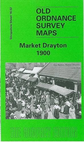 Market Drayton 1900: Shropshire Sheet 16.02 (Old Ordnance Survey Maps of Shropshire) (9781841515281) by Barrie Trinder