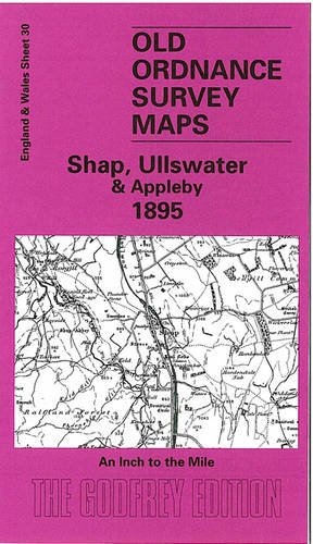 Stock image for Shap, Ullswater & Appleby 1895: One Inch Sheet 030 (Old Ordnance Survey Maps - Inch to the Mile) for sale by WorldofBooks