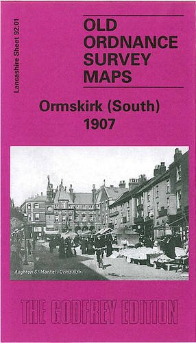 Ormskirk (South) 1907: Lancashire Sheet 92.01 (Old O.S. Maps of Lancashire) (9781841516233) by [???]