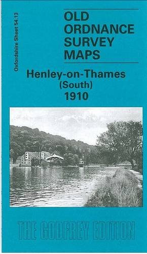 Henley-on-Thames (South) 1910: Oxfordshire Sheet 54.13 (Old Ordnance Survey Maps of Oxfordshire) (9781841517131) by [???]