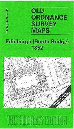 Edinburgh (South Bridge) 1852: Edinburgh Sheet 36 (Old O.S. Maps of Edinburgh)