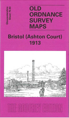 Stock image for Bristol (Ashton Court) 1913: Gloucestershire Sheet 75.03 (Old O.S. Maps of Gloucestershire) for sale by BettsBooksWales