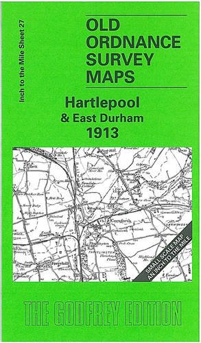 Hartlepool and East Durham 1913: One Inch Sheet 27 (Old Ordnance Survey Maps - Inch to the Mile) (9781841518367) by Butler, David