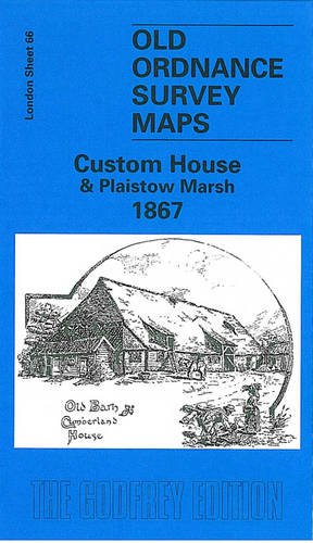 Stock image for Custom House & Plaistow Marsh 1867: London Sheet 066.1 (Old Ordnance Survey Maps of London) for sale by WorldofBooks