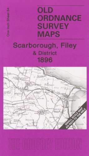 Scarborough, Filey and District 1896: One Inch Sheet 54 (Old Ordnance Survey Maps - Inch to the Mile) (9781841518756) by Neave, Susan