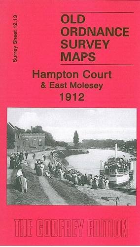 9781841519012: Hampton Court and East Molesey 1912: Surrey Sheet 12.13 (Old Ordnance Survey Maps of Surrey)