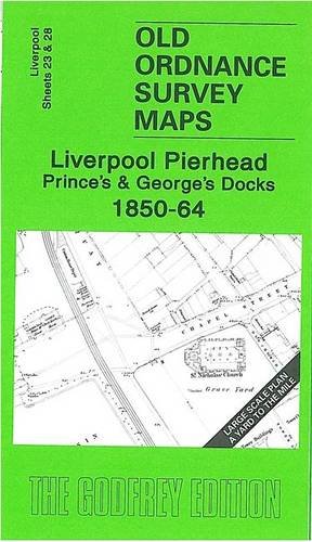 9781841519111: Liverpool Pierhead, Prince's and George's Docks 1850-64: Liverpool Sheets 23 and 28